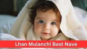 Lhan Mulanchi Best Nave